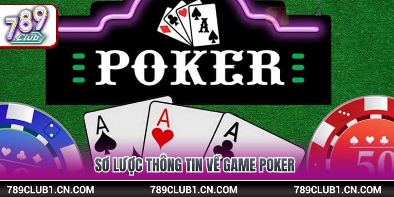 Tổng quan về nguồn gốc và luật đánh bài poker 